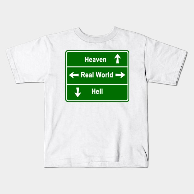 HEAVEN,REAL WORLD & HELL Kids T-Shirt by NewSignCreation